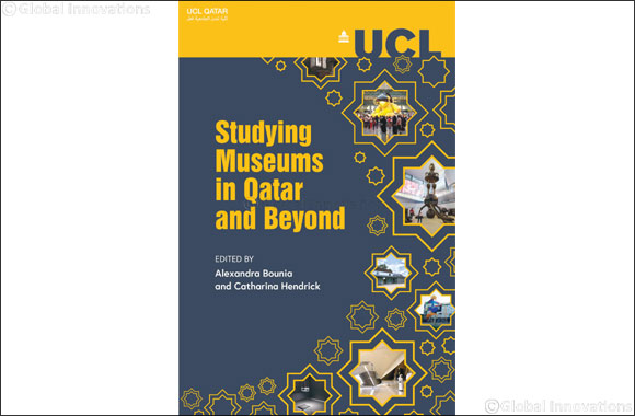 UCL Qatar Students and Alumni Join Hands to Publish Museology Research Collection