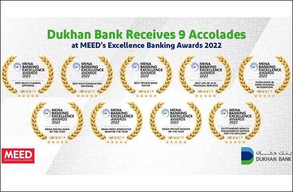 Dukhan Bank Receives 9 Accolades at MEED's Excellence Banking Awards 2022.