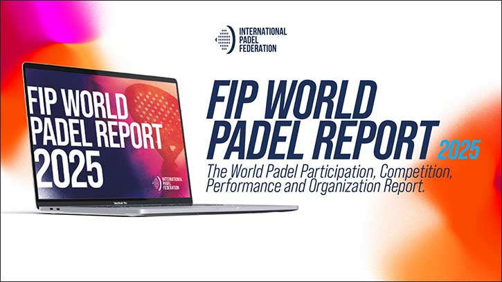 Online the FIP World Padel Report 2025, a comprehensive analysis of a sport in constant growth